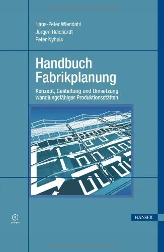Handbuch Fabrikplanung: Konzept, Gestaltung und Umsetzung wandlungsfähiger Produktionsstätten