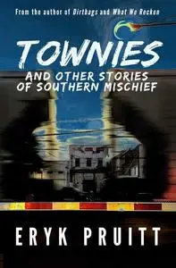 «Townies» by Eryk Pruitt