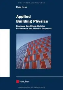 Applied Building Physics: Boundary Conditions, Building Peformance and Material Properties (repost)