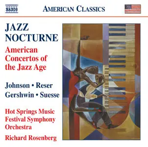 Jazz Nocturne - American Concertos of the Jazz Age: Johnson, Reser, Gershwin, Suesse (2011)