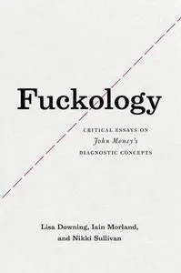 Fuckology: Critical Essays on John Money's Diagnostic Concepts(Repost)