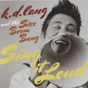 K.D. Lang And The Siss Boom Bang - Sing It Loud (2011)