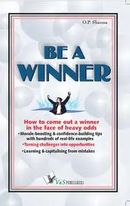 «Be a Winner» by O.P.Sharma