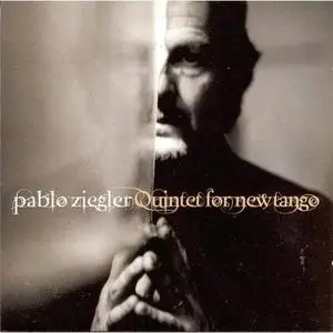 Pablo Ziegler: Quintet For New Tango [2000]