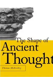 The Shape of Ancient Thought: Comparative Studies in Greek and Indian Philosophies (repost)