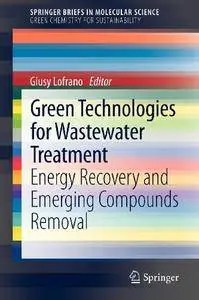 Green Technologies for Wastewater Treatment: Energy Recovery and Emerging Compounds Removal [Repost]