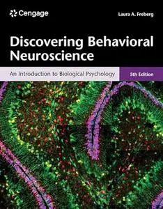 Discovering Behavioral Neuroscience: An Introduction to Biological Psychology, 5th Edition