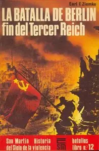 Historia del Siglo de la Violencia Batallas Libro Nº 12: La batalla de Berlin. Fin del Tercer Reich