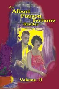 «An Albert Payson Terhune Reader Vol. II» by Albert Payson Terhune