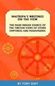 Maitripa's Writings on the View