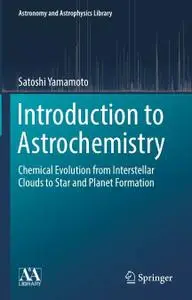 Introduction to Astrochemistry: Chemical Evolution from Interstellar Clouds to Star and Planet Formation (Repost)