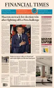 Financial Times UK - April 25, 2022