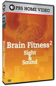 PBS Special - Brain Fitness 2: Sight and Sound (2008)