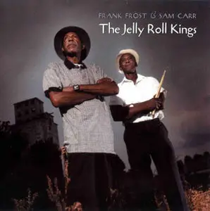 Frank Frost & Sam Carr - The Jelly Roll Kings (1998)