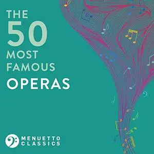 VA - The 50 Most Famous Operas (2021)