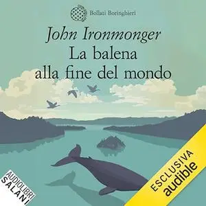 «La balena alla fine del mondo» by John Ironmonger