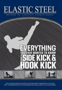 Elastic Steel - Everything you ever wanted to know about a Side kick & a Hook kick [repost]