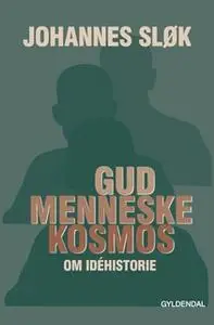 «Gud, Menneske, Kosmos» by Johannes Sløk