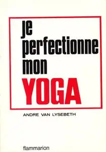André Van Lysebeth, "Je perfectionne mon yoga"