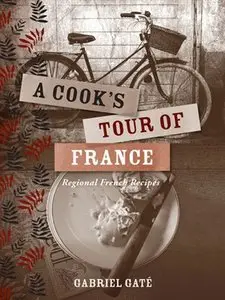 A Cook's Tour of France: Regional French Recipes (repost)