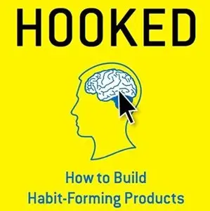 Hooked: How to Build Habit-Forming Products [Audiobook]