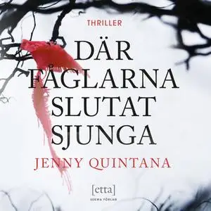 «Där fåglarna slutat sjunga» by Jenny Quintana