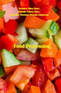 "Food Processing" ed. by Romina Alina Marc, Antonio Valero Díaz, Guiomar Denisse Posada Izquierdo
