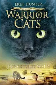 Hunter, Erin - Warrior Cats - Der Ursprung der Clans - Der geteilte Wald