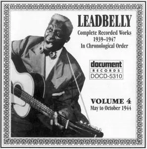 Leadbelly - Complete Recorded Works 1939-1947 In Chronological Order, Volume 4: 1944 (1994)