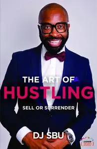«The Art of Hustling» by DJ Sbu