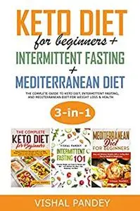 Keto Diet for Beginners + Intermittent Fasting + Mediterranean Diet (3 in 1)