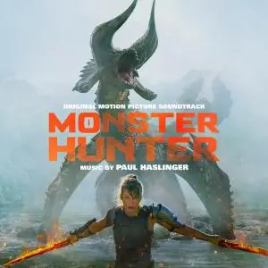 Paul Haslinger - Monster Hunter (Original Motion Picture Soundtrack) (2020)