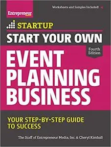 Start Your Own Event Planning Business: Your Step-By-Step Guide to Success