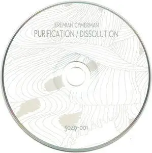 Jeremiah Cymerman - Purification/Dissolution (2012) {5049} **[RE-UP]**