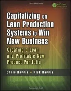 Capitalizing on Lean Production Systems to Win New Business: Creating a Lean and Profitable New Product Portfolio