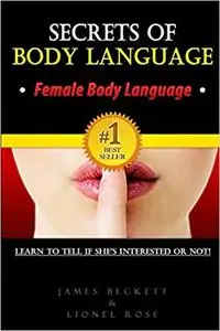 Secrets of Body Language - Female Body Language. Learn to Tell if She's Interested or Not!