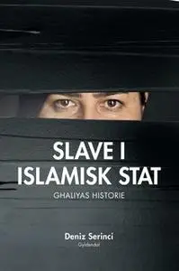 «Slave i Islamisk Stat» by Deniz B. Serinci
