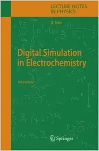 Digital Simulation in Electrochemistry (Lecture Notes in Physics)(Repost)