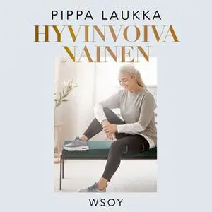 «Hyvinvoiva nainen» by Pippa Laukka