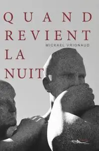 «Quand revient la nuit» by Mickael Vrignaud