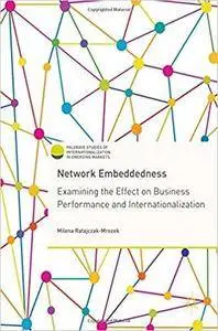 Network Embeddedness: Examining the Effect on Business Performance and Internationalization