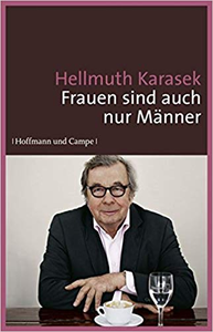 Frauen sind auch nur Männer - Hellmuth Karasek