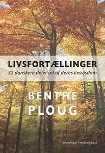 «Livsfortællinger – 32 danskere deler ud af deres livsvisdom» by Benthe Ploug