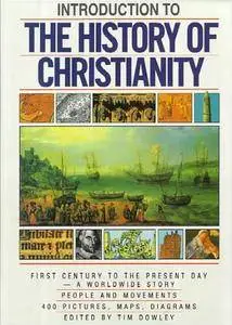 Introduction to the History of Christianity: First Century to the Present Day- A Worldwide Story- People and Movements