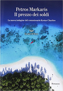 Il prezzo dei soldi. La nuova indagine del commissario Kostas Charitos - Petros Markaris