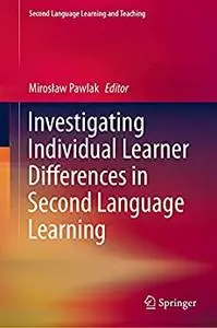 Investigating Individual Learner Differences in Second Language Learning