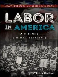 Labor in America: A History (9th Edition)