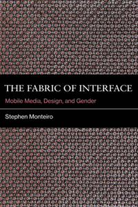 The Fabric of Interface : Mobile Media, Design, and Gender