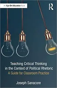 Teaching Critical Thinking in the Context of Political Rhetoric