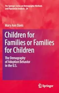 Children for Families or Families for Children: The Demography of Adoption Behavior in the U.S. (Repost)